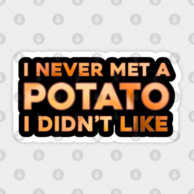 I never met a potato I didn’t like Sticker by DaveDanchuk